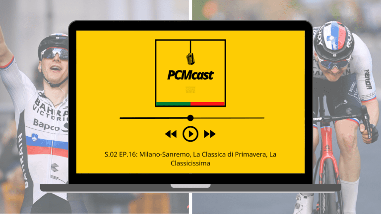PCMcast S.02 EP.16: Milano-Sanremo, La Classica di Primavera, La Classicissima