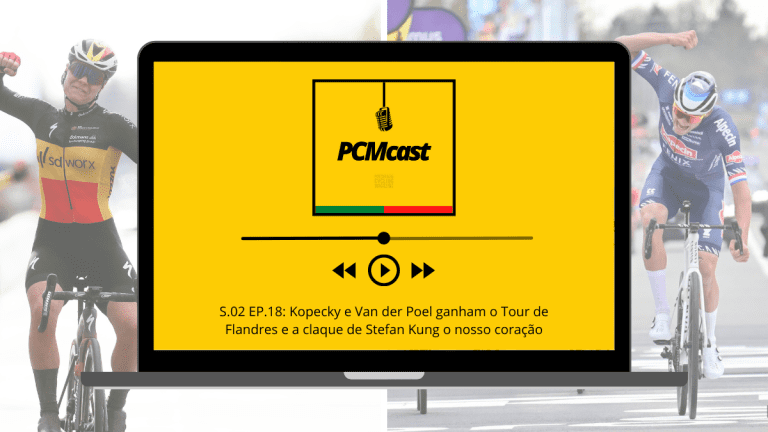PCMcast S.02 EP.18: Kopecky e Van der Poel ganham o Tour de Flandres e a claque de Stefan Kung o nosso coração
