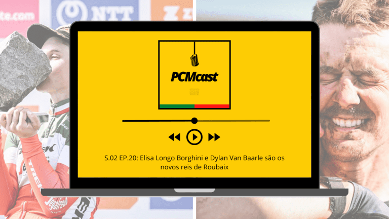 PCMcast S.02 EP.20: Elisa Longo Borghini e Dylan Van Baarle são os novos reis de Roubaix