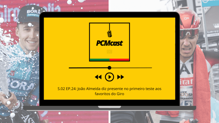 PCMcast S.02 EP.24: João Almeida diz presente no primeiro teste aos favoritos