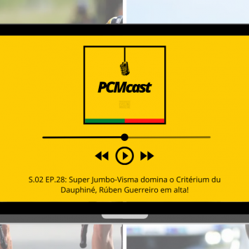PCMcast S.02 EP.28: Super Jumbo-Visma domina o Critérium du Dauphiné, Rúben Guerreiro em alta!
