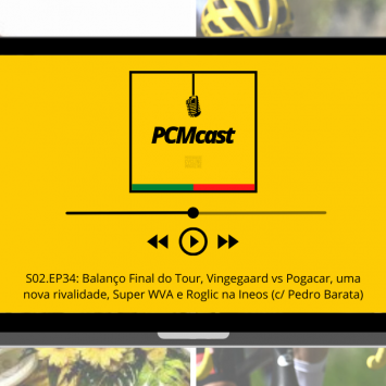 PCMcast S02.EP34: Balanço Final do Tour, Vingegaard vs Pogacar, uma nova rivalidade, Super WVA e Roglic na Ineos (c/ Pedro Barata)