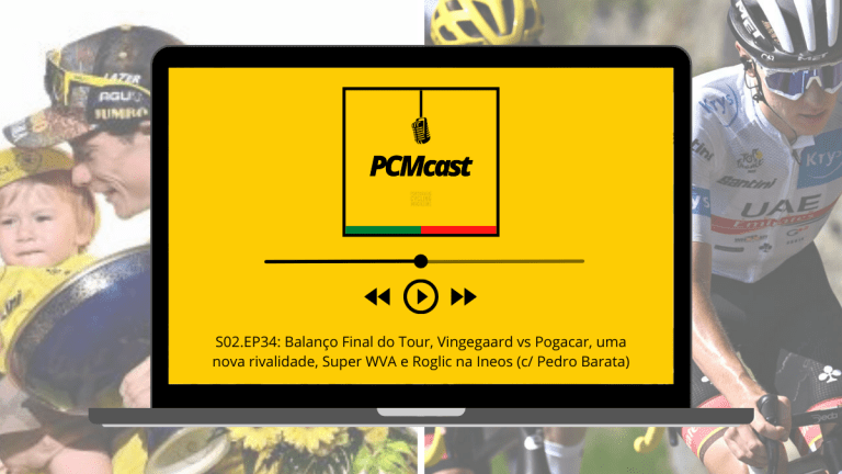PCMcast S02.EP34: Balanço Final do Tour, Vingegaard vs Pogacar, uma nova rivalidade, Super WVA e Roglic na Ineos (c/ Pedro Barata)