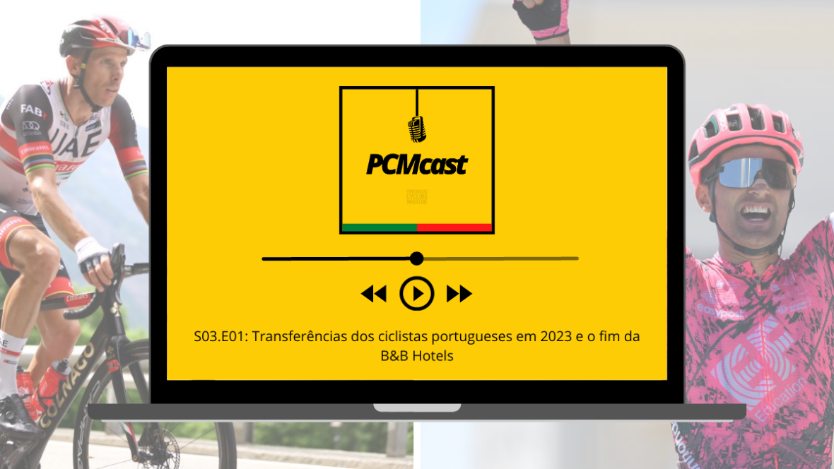PCMcast S03.E01: Transferências dos ciclistas portugueses em 2023 e o fim da B&B HotelsPCMcast