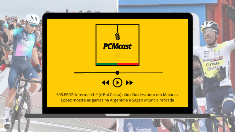 PCMcast S03.EP07: Intermarché (e Rui Costa) não dão desconto em Maiorca, Lopez mostra as garras na Argentina e Sagan anuncia retirada