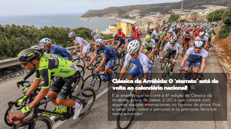 Clássica da Arrábida: O ‘sterrato’ está de volta ao calendário nacional!