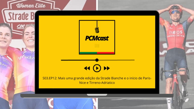 PCMcast S03.EP12: Mais uma grande edição da Strade Bianche e o início de Paris-Nice e Tirreno-Adriatico