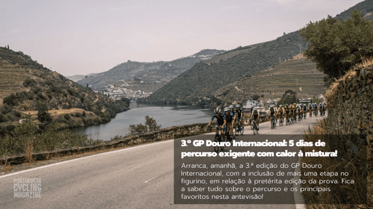 3.º GP Douro Internacional: 5 dias de percurso exigente com calor à mistura!