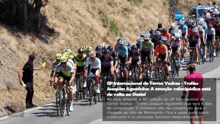 GP Internacional de Torres Vedras – Troféu Joaquim Agostinho: A emoção velocipédica está de volta ao Oeste!