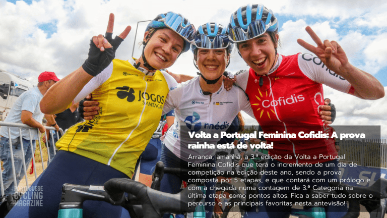 Volta a Portugal Feminina Cofidis: A prova rainha está de volta!